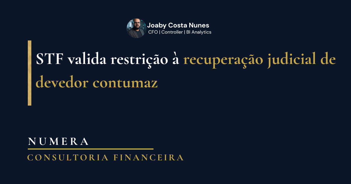 STF valida restrição à recuperação judicial de devedor contumaz